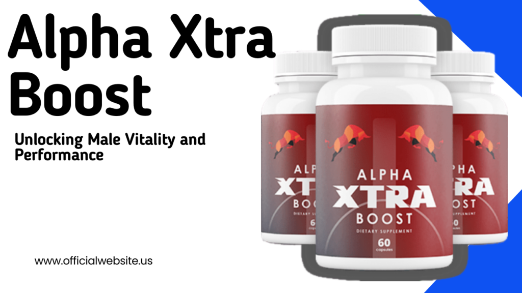 Experience the Alpha Difference – Buy Alpha Xtra Boost Now!"